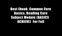 Best Ebook  Common Core Basics, Reading Core Subject Module (BASICS   ACHIEVE)  For Full