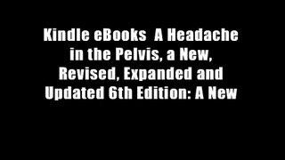 Kindle eBooks  A Headache in the Pelvis, a New, Revised, Expanded and Updated 6th Edition: A New