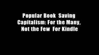 Popular Book  Saving Capitalism: For the Many, Not the Few  For Kindle