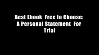 Best Ebook  Free to Choose: A Personal Statement  For Trial