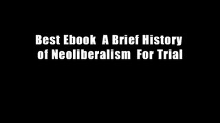 Best Ebook  A Brief History of Neoliberalism  For Trial