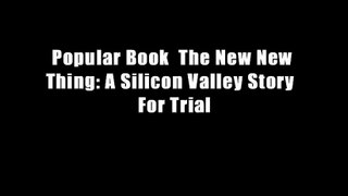 Popular Book  The New New Thing: A Silicon Valley Story  For Trial