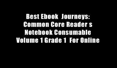 Best Ebook  Journeys: Common Core Reader s Notebook Consumable Volume 1 Grade 1  For Online