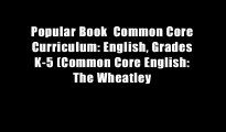 Popular Book  Common Core Curriculum: English, Grades K-5 (Common Core English: The Wheatley