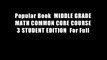 Popular Book  MIDDLE GRADE MATH COMMON CORE COURSE 3 STUDENT EDITION  For Full
