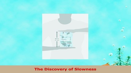 READ ONLINE  The Discovery of Slowness