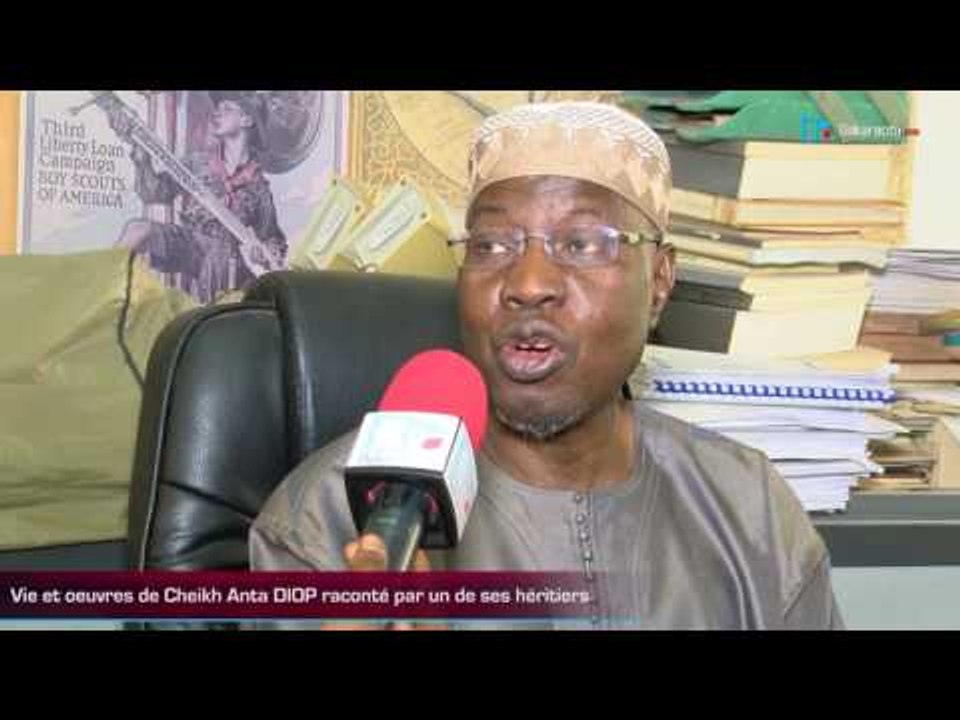 Vie et oeuvres de Cheikh Anta DIOP raconté par un de ses héritiers
