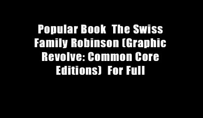 Popular Book  The Swiss Family Robinson (Graphic Revolve: Common Core Editions)  For Full