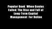 Popular Book  When Genius Failed: The Rise and Fall of Long-Term Capital Management  For Online