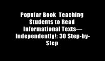 Popular Book  Teaching Students to Read Informational Texts?Independently!: 30 Step-by-Step