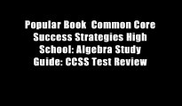 Popular Book  Common Core Success Strategies High School: Algebra Study Guide: CCSS Test Review