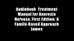 Audiobook  Treatment Manual for Anorexia Nervosa, First Edition: A Family-Based Approach James