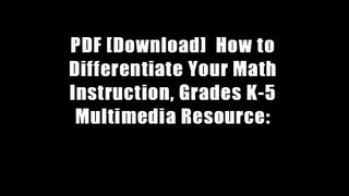 PDF [Download]  How to Differentiate Your Math Instruction, Grades K-5 Multimedia Resource: