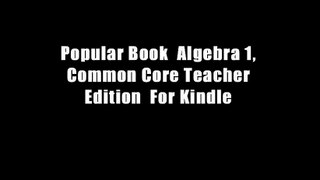 Popular Book  Algebra 1, Common Core Teacher Edition  For Kindle