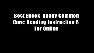 Best Ebook  Ready Common Core: Reading Instruction 8  For Online