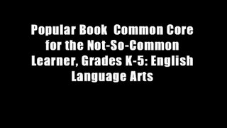 Popular Book  Common Core for the Not-So-Common Learner, Grades K-5: English Language Arts