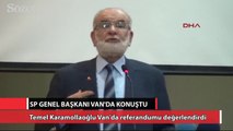 Karamollaoğlu Van'da referandumu değerlendirdi