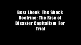Best Ebook  The Shock Doctrine: The Rise of Disaster Capitalism  For Trial