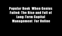 Popular Book  When Genius Failed: The Rise and Fall of Long-Term Capital Management  For Online