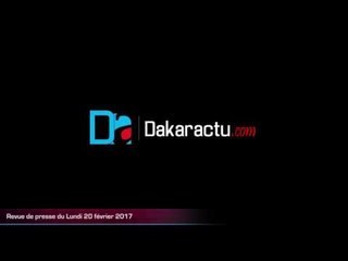 Revue de presse du Lundi 20 février 2017 Wolof