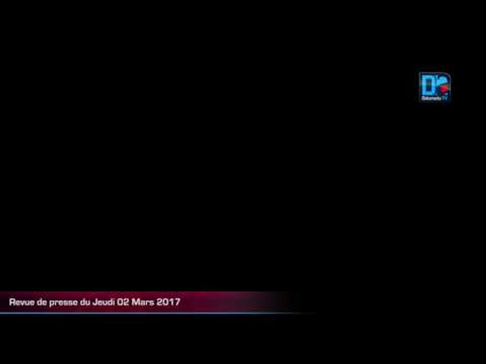 Revue de presse du Jeudi 02 Mars 2017 Wolof