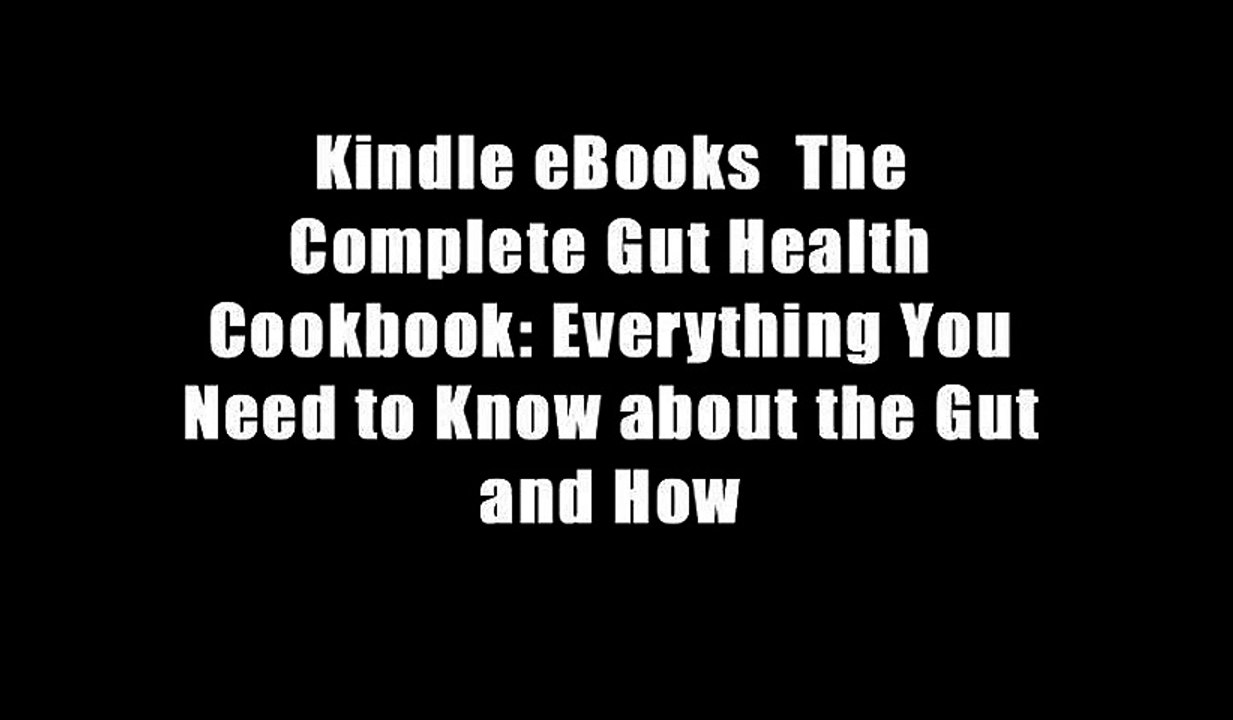 Kindle eBooks  The Complete Gut Health Cookbook: Everything You Need to Know about the Gut and How