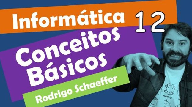 Conceitos Básicos Concursos Aula 12 - Informática