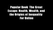 Popular Book  The Great Escape: Health, Wealth, and the Origins of Inequality  For Online