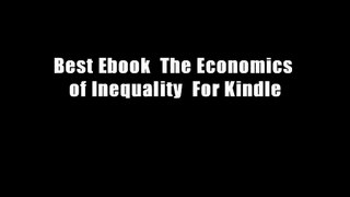 Best Ebook  The Economics of Inequality  For Kindle