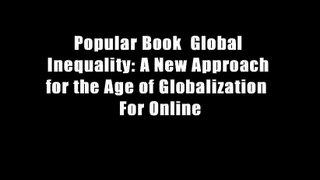 Popular Book  Global Inequality: A New Approach for the Age of Globalization  For Online