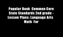 Popular Book  Common Core State Standards 2nd grade - Lesson Plans: Language Arts   Math  For