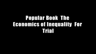 Popular Book  The Economics of Inequality  For Trial