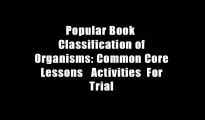 Popular Book  Classification of Organisms: Common Core Lessons   Activities  For Trial