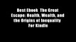 Best Ebook  The Great Escape: Health, Wealth, and the Origins of Inequality  For Kindle