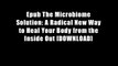 Epub The Microbiome Solution: A Radical New Way to Heal Your Body from the Inside Out [DOWNLOAD]