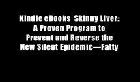 Kindle eBooks  Skinny Liver: A Proven Program to Prevent and Reverse the New Silent Epidemic?Fatty