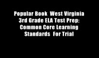 Popular Book  West Virginia 3rd Grade ELA Test Prep: Common Core Learning Standards  For Trial