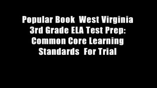 Popular Book  West Virginia 3rd Grade ELA Test Prep: Common Core Learning Standards  For Trial