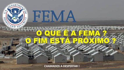 O QUE É A FEMA ? O FIM ESTÁ PRÓXIMO ?