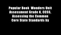 Popular Book  Wonders Unit Assessment Grade K, CCSS, Assessing the Common Core State Standards by