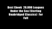 Best Ebook  20,000 Leagues Under the Sea (Sterling Unabridged Classics)  For Full