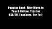 Popular Book  Fifty Ways to Teach Online: Tips for ESL/EFL Teachers  For Full