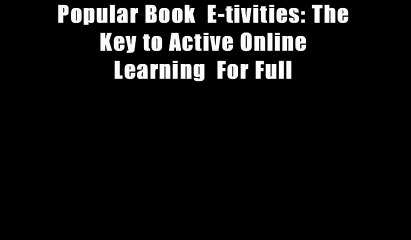 Popular Book  E-tivities: The Key to Active Online Learning  For Full