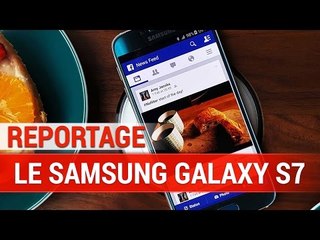 Découvrez le Samsung Galaxy S7 et son expérience en Réalité Virtuelle