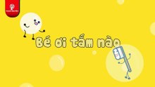 Bài hát thiếu nhi vui nhộn - Bé ơi tắm nào