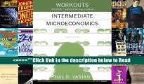 Workouts in Intermediate Microeconomics: for Intermediate Microeconomics and Intermediate