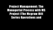 Project Management: The Managerial Process with MS Project (The Mcgraw-Hill Series Operations and
