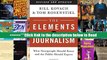 The Elements of Journalism, Revised and Updated 3rd Edition: What Newspeople Should Know and the