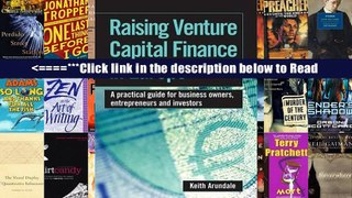 Raising Venture Capital Finance in Europe: A Practical Guide for Business Owners, Entrepreneurs
