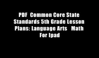 PDF  Common Core State Standards 5th Grade Lesson Plans: Language Arts   Math For Ipad